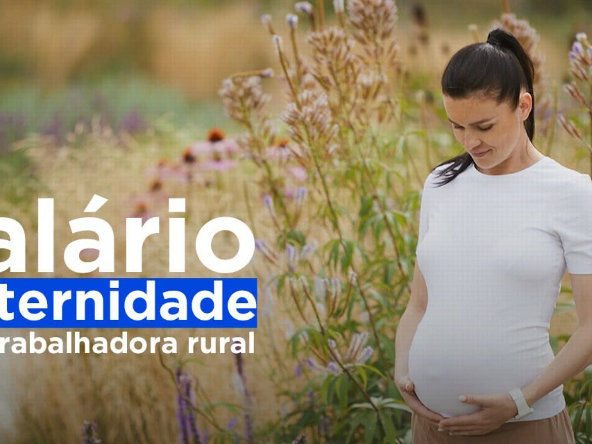 Salário Maternidade Rural 2022 → Valor e Quem Tem Direito (Solicitar)